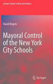 MAYORAL CONTROL OF THE NEW YORK CITY SCHOOLS (SPRINGER By David Rogers BRAND NEW