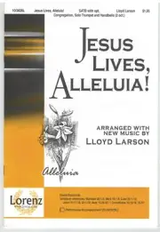 Jesus Lives, Alleluia! SATB Opt. Trumpet & Handbells Lloyd Larson Sheet Music