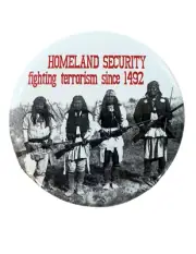 Funny Native American Homeland Security 1492 Button Pin Badge, 2.5 Inch - NEW