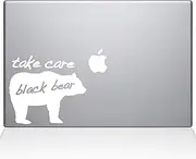 The Decal Guru Take Care Black Bear MacBook Decal Vinyl Sticker - 15" MacBook Pro (2016 & Newer) - White (1189-MAC-15X-W)