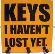 New Keys I Haven't Lost Yet Black & Orange Key Rack 3 Hooks For Keys Towels Etc