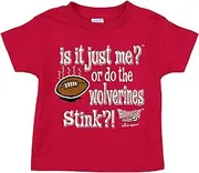 Rookie Wear by Smack Apparel Ohio State Football Fans. is It Just Me? Or Do The Wolverines Stink. Red Onesie or Toddler Tee (NB-4T)