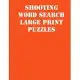 Shooting Word Search Large print puzzles: large print puzzle book.8,5x11, matte cover, soprt Activity Puzzle Book with solution