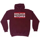 Bonjour B!Tches - Novelty Mens Womens Clothing Funny Gift Hoodies Hoodie