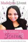 De esclava a Reina: No seas esclava de las heridas del alma by Madelyne Livent (