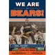 We Are the Bears!: The Oral History of the Chicago Bears