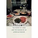 THE EDIBLE SOUTH: THE POWER OF FOOD AND THE MAKING OF AN AMERICAN REGION
