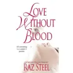 LOVE WITHOUT BLOOD