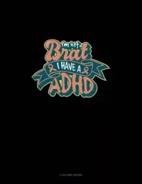 在飛比找博客來優惠-I’’m Not A Brat I Have ADHD: 3