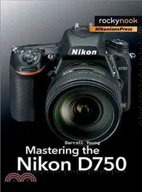 在飛比找三民網路書店優惠-Mastering the Nikon D750