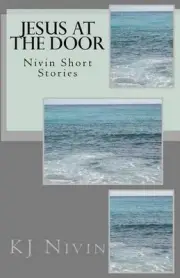 Jesus at the Door: Nivin Short Stories by Kj Nivin (English) Paperback Book
