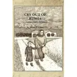 CRY OUT OF RUSSIA: ESCAPE FROM DARKNESS