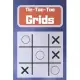 Tic-Tac-Toe Grids: Blank Tic Tac Toe Games (For Kids and Adults)