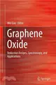 Graphene Oxide ― Reduction Recipes, Spectroscopy, and Applications