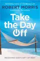 Take the Day Off ― Receiving God's Gift of Rest