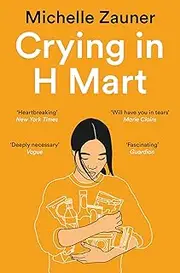 Crying in H Mart: The Number One New York Times Bestseller