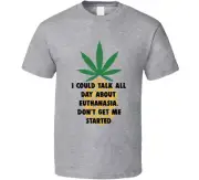 I Could Talk All Day About Euthanasia Don't Get Me Started Pineapple Express Quo