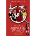 ARSENAL FC MINUTE BY MINUTE: THE GUNNERS’’ MOST HISTORIC MOMENTS
