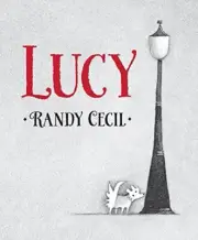 Lucy by Cecil, Randy [Hardcover]