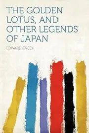 The Golden Lotus, and Other Legends of Japan