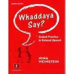 WHADDAYA SAY?: GUIDED PRACTICE IN RELAXED SPEECH(二手)