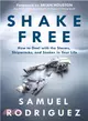 Shake Free ― How to Deal With the Storms, Shipwrecks, and Snakes in Your Life