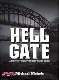 在飛比找三民網路書店優惠-Hell Gate ― A Nexus of New Yor