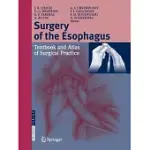 SURGERY OF THE ESOPHAGUS: TEXTBOOK AND ATLAS OF SURGICAL PRACTICE
