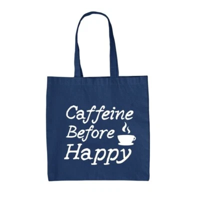 Caffeine Before Happy - Canvas Tote Bag - Coffee Tea Latte Drink Love Brew Cup