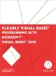 Clearly Visual Basic: Programming With Microsoft? Visual Basic 2010