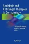 Antibiotic and Antifungal Therapies in Dermatology by Roderick James Hay (Englis