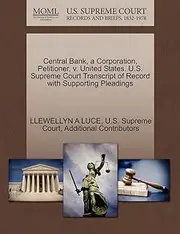 Central Bank, a Corporation, Petitioner, v. United States. U.S. Supreme Court Transcript of Record with Supporting Pleadings