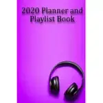 2020 PLANNER AND PLAYLIST BOOK: MONTHLY MUSIC EVENT PLANNER AND SONG PLAYLIST LOG FOR DJS, MUSICIANS, AND MUSIC LOVERS