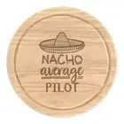 Nacho Average Pilot Round Chopping Cheese Board Worlds Best Funny Awesome