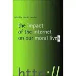 THE IMPACT OF THE INTERNET ON OUR MORAL LIVES