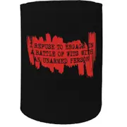 Alcohol Stubby Holder - I Refuse Engage Battle - Funny Novelty Birthday Gift Joke Beer Can Bottle