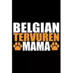 BELGIAN TERVUREN MAMA: COOL BELGIAN TERVUREN DOG MOM JOURNAL NOTEBOOK - BELGIAN TERVUREN PUPPY LOVER GIFTS - FUNNY BELGIAN TERVUREN DOG NOTEB