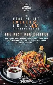 The Wood Pellet Smoker and Grill Cookbook: The Best BBQ Recipes (2)