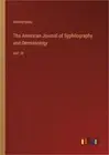 The American Journal of Syphilography and Dermatology: Vol. III (Paperback or So