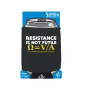 Resistance Not Is Futile Its Voltage Divided By Current - Funny Novelty Stubby Holder With Base