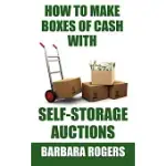 HOW TO MAKE BOXES OF CASH WITH SELF-STORAGE AUCTIONS
