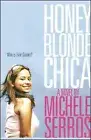 Honey Blonde Chica by Serros, Michele -Paperback