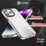 【VOYAGE】適用 IPHONE 15 PRO(6.1") 抗摔防刮保護殼-PURE FRAME 透明