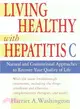Living Healthy With Hepatitis C: Natural and Conventional Approaches to Recover Your Quality of Life