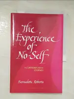 【書寶二手書T3／宗教_DF8】THE EXPERIENCE OF NO-SELF: A CONTEMPLATIVE JOURNEY, REVISED EDITION_ROBERTS, BERNADETTE