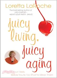 在飛比找三民網路書店優惠-Juicy Living, Juicy Aging: Kic
