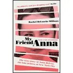 MY FRIEND ANNA: THE TRUE STORY OF THE FAKE HEIRESS OF NEW YORK CITY/RACHEL DELOACHE WILLIAMS ESLITE誠品