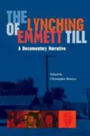 The Lynching of Emmett Till : A Documentary Narrative by Chris Metress Brand NEW