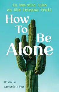 在飛比找誠品線上優惠-How To Be Alone: an 800-mile h