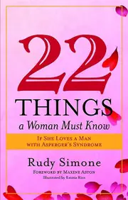 22 Things A Woman Must Know If She Loves A Man With Aspergers Syndrome by Rudy Simone Paperback Book